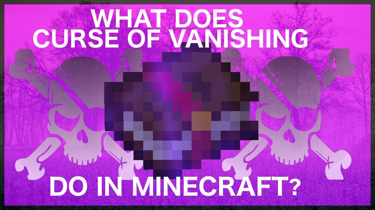 Curse of Vanishing in Minecraft: what is curse of vanishing | what does curse of vanishing do
